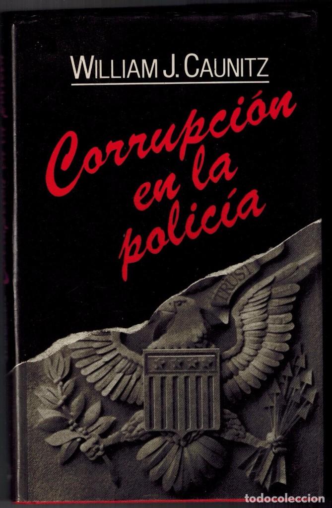 Libros antiguos: CORRUPCI&Oacute;N EN LA POLIC&Iacute;A. WILLIAN J. CAUNITZ - Foto 1
