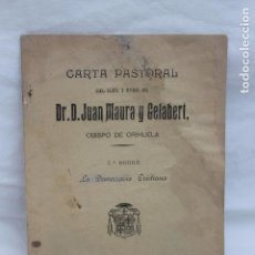 Libros antiguos: CARTA PASTORAL, D. JUAN MAURA OBISPO DE ORIHUELA, 1907, SOBRE LA DEMOCRACIA CRISTIANA, ALICANTE. Lote 89652592