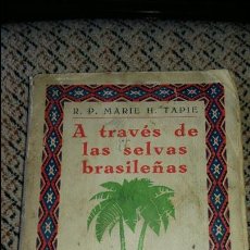 Libros antiguos: A TRAVES DE LAS SELAVAS NEGRAS. R P MARIE H TAPIE. EDIC IBERIA 1º EDICION 1930. Lote 89677720