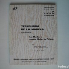 Livros antigos: TECNOLOGIA DE LA MADERA VOL. IV LA MADERA COMO MATERIA PRIMA. AITIM SERIE C 67 1976. Lote 90672050
