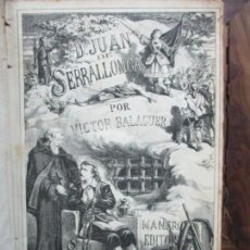 Libros antiguos: DON JUAN DE SERRALLONGA. VICTOR BALAGUER. 2 TOMOS. 1877.