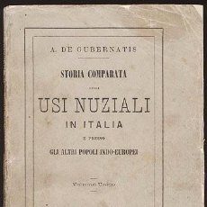 Libros antiguos: GUBERNATIS: STORIA COMPARATA DEGLI USI NUZIALI IN ITALIA 1878 (COSTUMBRES NUPCIALES ITALIANAS Y OTRO. Lote 350096319