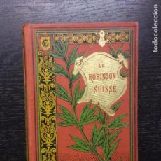 Libros antiguos: LE ROBINSON SUISSE, HISTOIRE D'UNE FAMILLE SUISSE NAUFRAGÉE, 1900. Lote 91994350