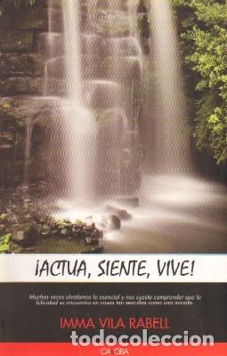 Libros antiguos: ACTUA, SIENTE, VIVE. VILA RABELL, IMMA. AUT-060 - Foto 1