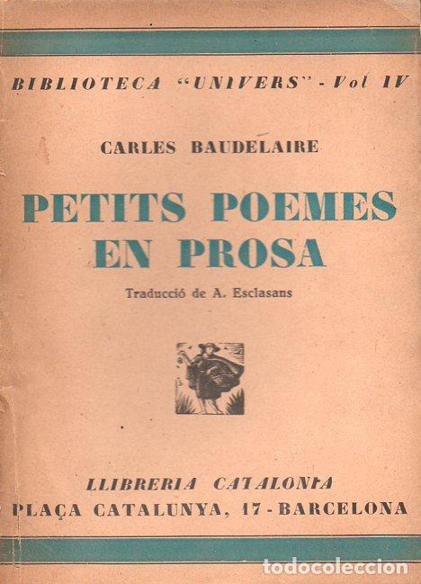 BAUDELAIRE : PETITS POEMES EN PROSA (LLIB. CATALONIA, C. 1930) EN CATALÁN (Libros antiguos (hasta 1936), raros y curiosos - Literatura - Narrativa - Otros)