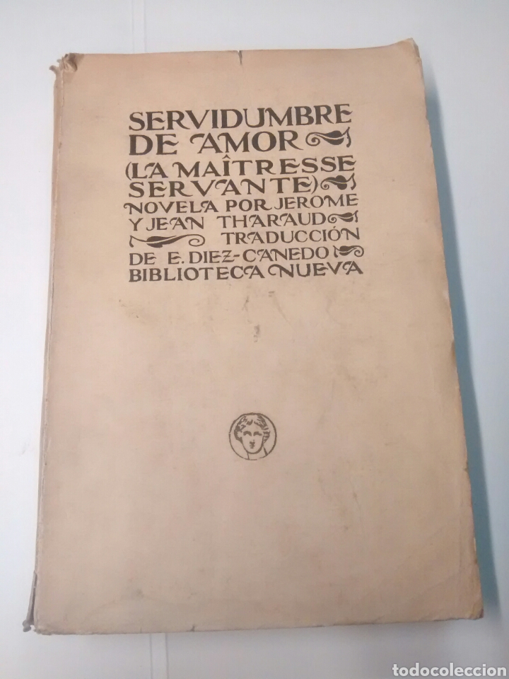 Libros antiguos: Servidumbre de amor - Jerome y Jean Tharaud - 1923 - Foto 1
