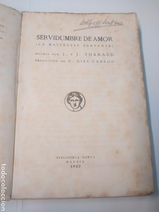 Libros antiguos: Servidumbre de amor - Jerome y Jean Tharaud - 1923 - Foto 3