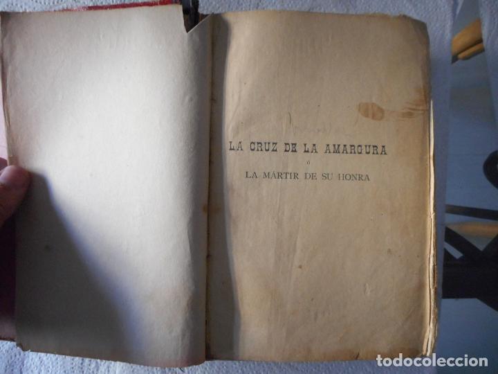 Libros antiguos: La Cruz de la Amargura o La mártir de su honra. Editorial Antonio Virgill. 1184 pág. Final siglo XIX