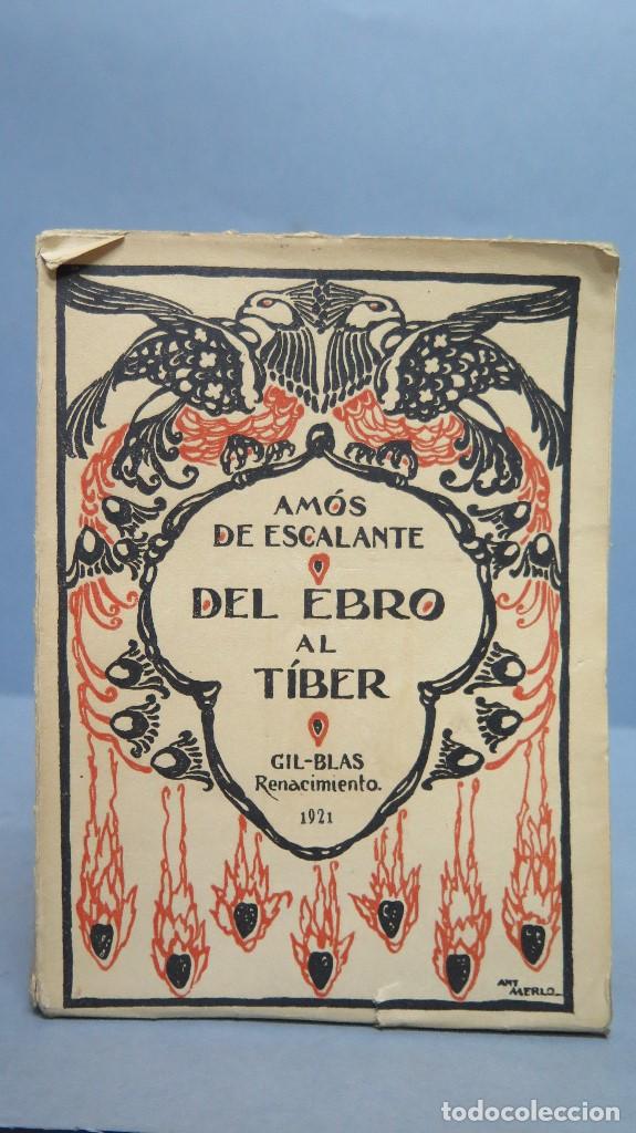 Libros antiguos: 1921.- DEL EBRO AL TIBER. AMOS ESCALANTE - Foto 1