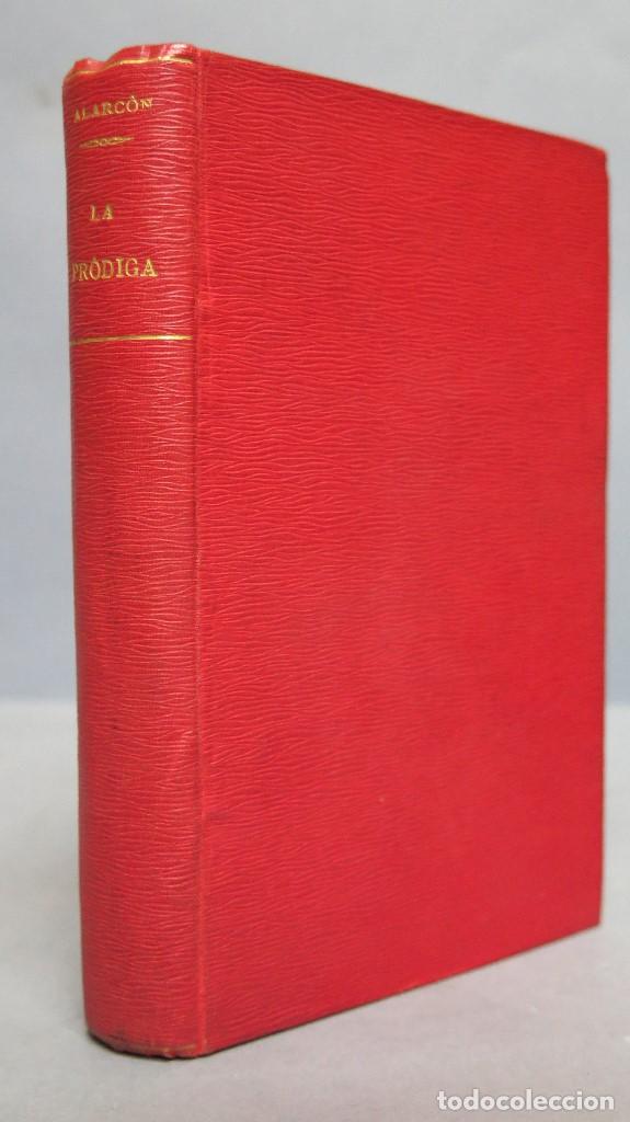 Libros antiguos: 1923.- LA PRODIGA. PEDRO ANTONIO DE ALARCON - Foto 1