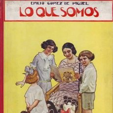 Libros antiguos: GOMEZ DE MIGUEL, EMILIO: LO QUE SOMOS. BIBLIOTECA PARA NIÑOS. C.1924. Lote 94451770