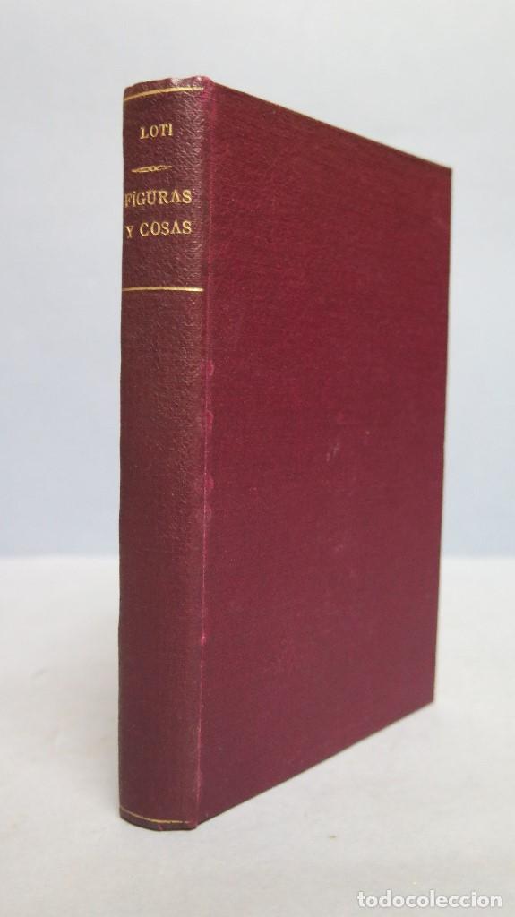 Libros antiguos: 1924.- FIGURAS Y COSAS QUE PASARON. PIERRE LOTI - Foto 1