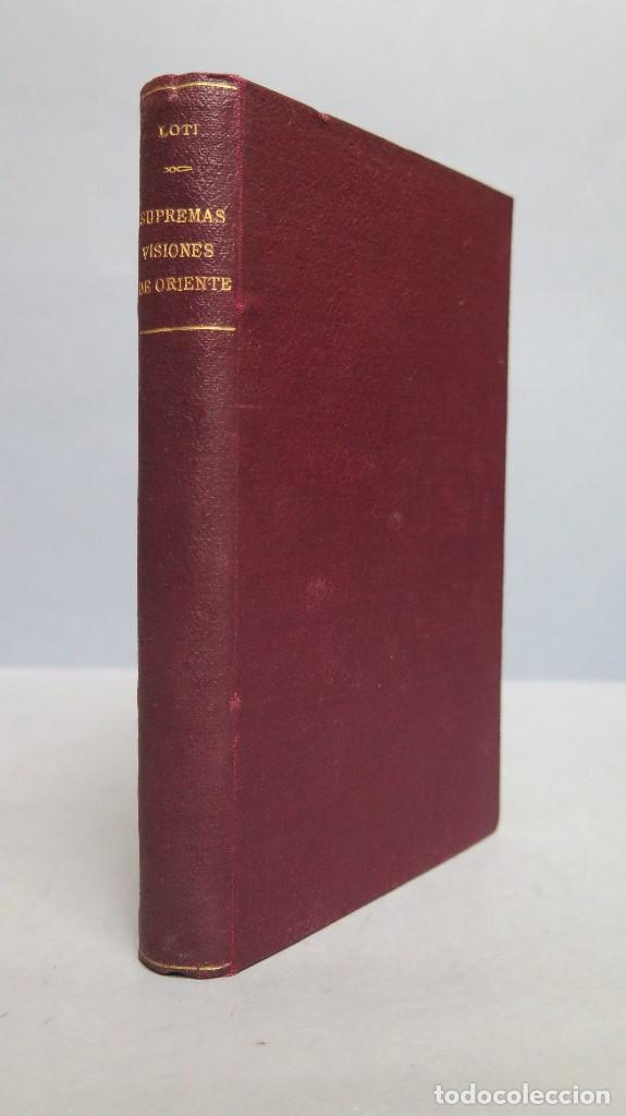 Libros antiguos: 1925.- SUPREMAS VISIONES DE ORIENTE. PIERRE LOTI - Foto 1