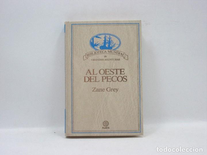 Libros antiguos: AL OESTE DE PECOS - ZANE GREY - PLANETA - Foto 1