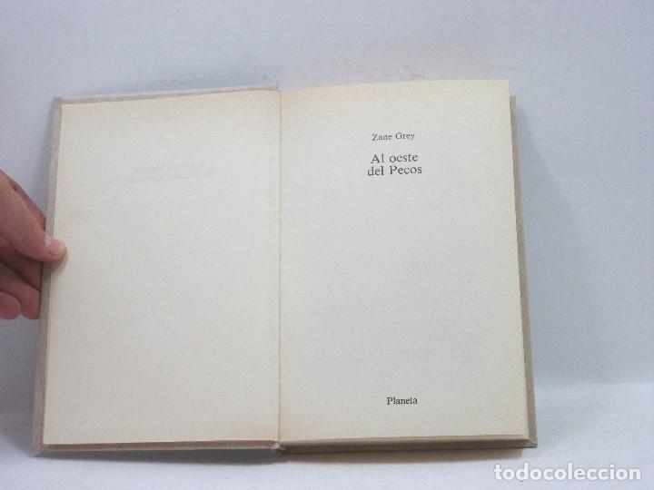 Libros antiguos: AL OESTE DE PECOS - ZANE GREY - PLANETA - Foto 3
