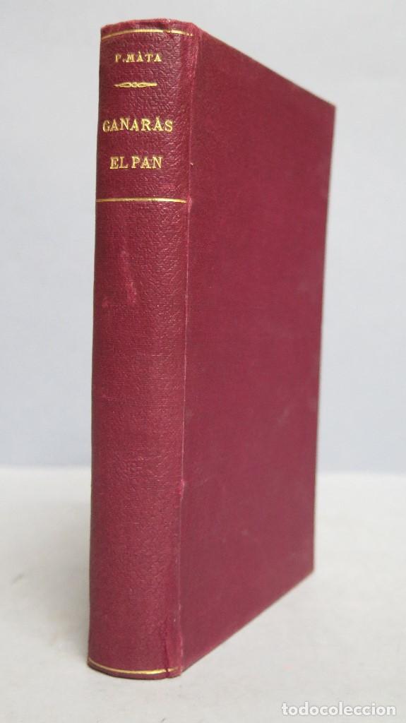 Libros antiguos: 1923.- GANARAS EL PAN. PEDRO MATA - Foto 1