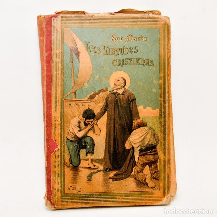 Libros antiguos: SOR MARTA, LAS VIRTUDES CRISTIANAS - Foto 1