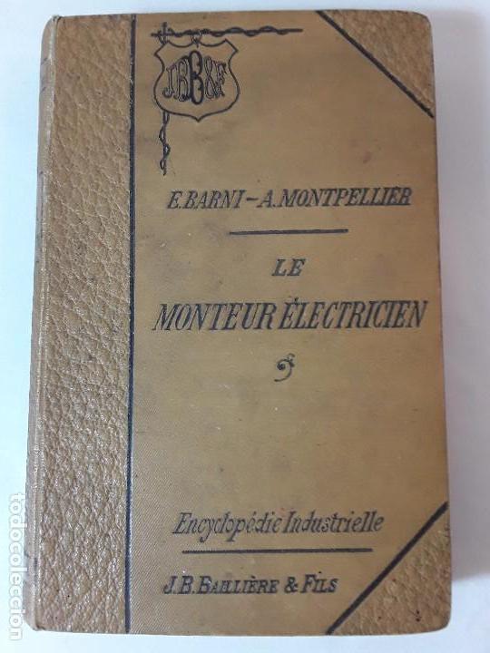 Libros antiguos: LE MONTEUR ELECTRICIEN - E. BARNI y A. MONTPELLIER - PARIS 1900. - Foto 2