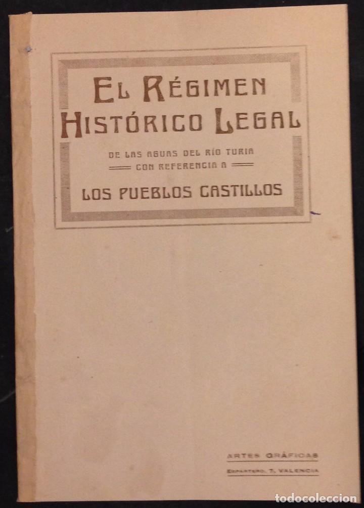 Livres anciens: REGIMEN HISTORICO LEGAL DEL RIO TURIA Y REFERENCIA A PUEBLOS CASTILLOS 1917
