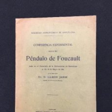 Libros antiguos: CONFERENCIA EXPERIMENTAL ACERCA DEL PÉNDULO DE FOUCAULT.., UNIV. BARCELONA. DR. D. RAMÓN JARDÍ. 1911. Lote 96988299
