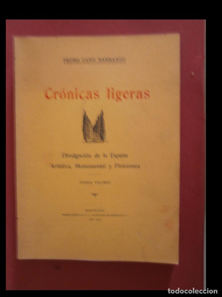 Libros antiguos: Cr&oacute;nicas ligeras. Divulgaci&oacute;n de la Espa&ntilde;a Art&iacute;stica, Monumental y Pintoresca. Primer Vol. P. Cano
