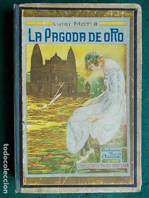 Libros antiguos: Libro La pagoda de oro Luigi Motta - Foto 1