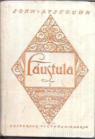 Libros antiguos: F&Aacute;USTULA. JOHN AYSCOUGH. EDITORIAL VOLUNTAD. 1925 - Foto 1