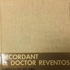 Libros antiguos: RECORDANT EL DOCTOR REVENTOS- HOMENATGE DELS SEUS AMICS