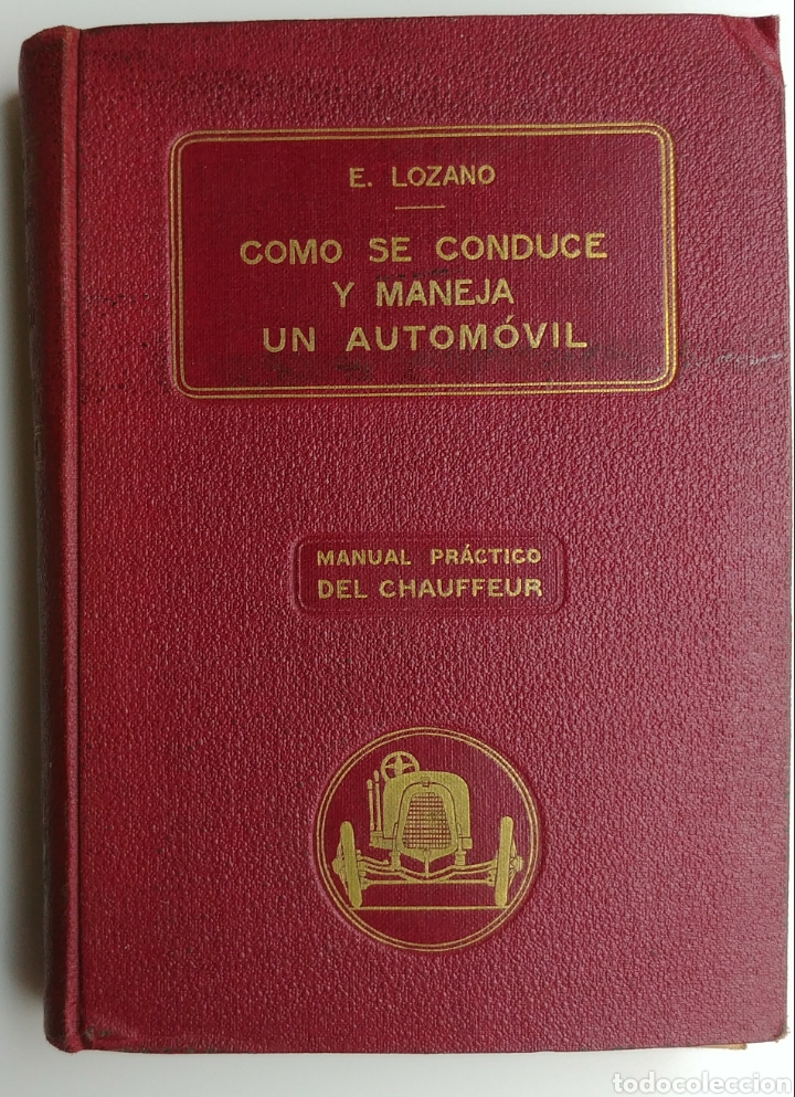 Libros antiguos: Como se conduce y maneja un automovil manual pr&aacute;ctico del Chauffer E. Lozano - Foto 1