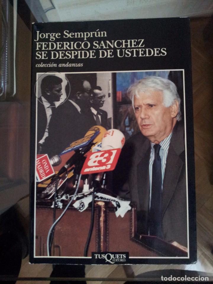 Libros antiguos: FEDERICO GARCIA SANCHEZ SE DESPIDE DE USTEDES -- JORGE SEMPRUN - Foto 1