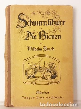 Libros antiguos: W. Busch : Schnurrdiburr oder Die Bienen.  (ed. original alemana - Foto 1
