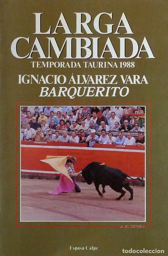 Libri antichi: (Tauromaquia)  LARGA CAMBIADA. TEMPORADA TAURINA 1988 - Ignacio &Aacute;LVAREZ VARA (BAQUERITO)