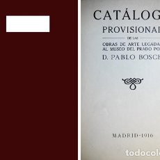 Libros antiguos: BOSCH Y BARRAU, PABLO. CATÁLOGO PROVISIONAL DE LAS OBRAS DE ARTE LEGADAS AL MUSEO DEL PRADO...1916.