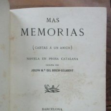 Libros antiguos: MAS MEMORIAS (CARTAS Á UN AMICH). JOSEPH Mª DEL BOSCH-GELABERT. 1882. 