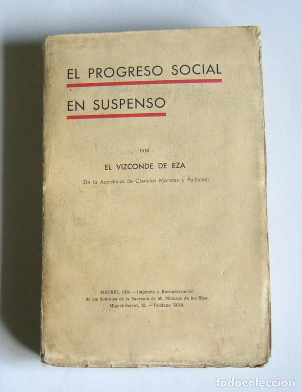 Libros antiguos: EL PROGRESO SOCIAL EN SUSPENSO - EL VIZCONDE DE EZA - MADRID. 1934 - Foto 1