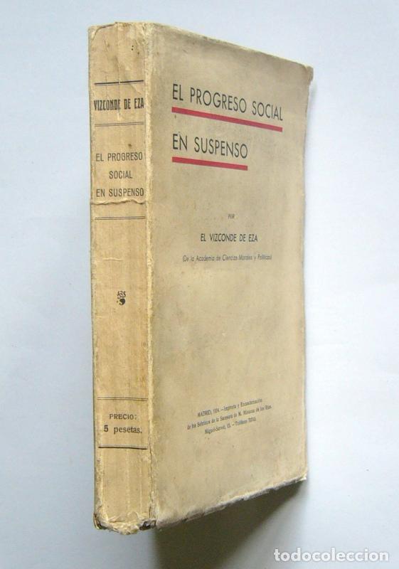 Libros antiguos: EL PROGRESO SOCIAL EN SUSPENSO - EL VIZCONDE DE EZA - MADRID. 1934 - Foto 2