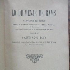 Libros antiguos: LO DIUMENGE DE RAMS. MONÓLEG EN PROSA. SANTIAGO BOY. 1894. 
