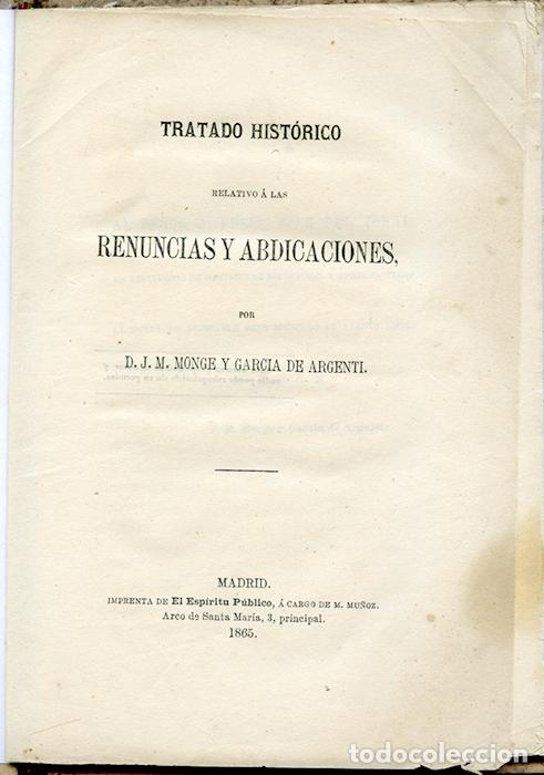 Livros antigos: D. J. M. Monge y Garc&iacute;a de Argenti: Tratado hist&oacute;rico relativo a las renuncias y abdicaciones