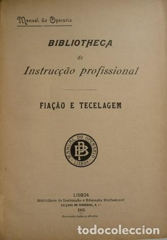 Libros antiguos: TEXTIL.  Manual do Operario. Fia&ccedil;&atilde;o e Tecelagem.  1905. - Foto 1