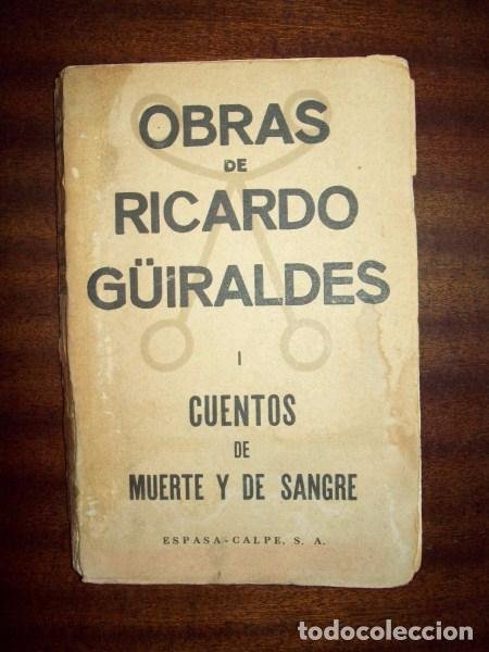 GÜIRALDES, Ricardo. Cuentos de muerte y de sangre ; seguidos de Aventuras  grotescas y una Trilogía..