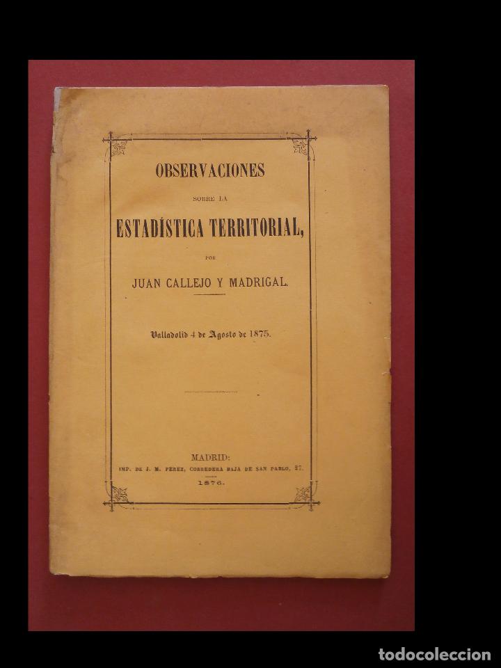 Livres anciens: Observaciones sobre la estadistica regional. Valladolid 4 de Agosto de 1875. Juan Callejo y Madrigal