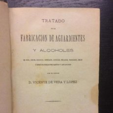 Libros antiguos: TRATADO DE LA FABRICACION DE AGUARDIENTES Y ALCOHOLES, VICENTE DE VERA Y LOPEZ. Lote 100752507