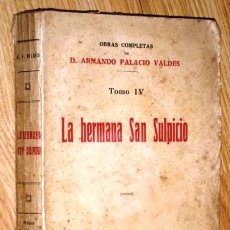 Libros antiguos: LA HERMANA SAN SULPICIO POR ARMANDO PALACIO VALDÉS DE LIBRERÍA VICTORIANO SUÁREZ EN MADRID 1928