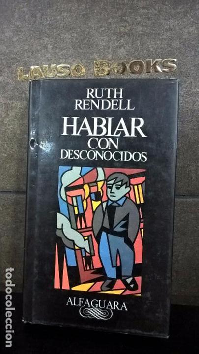 Libros antiguos: HABLAR CON DESCONOCIDOS. RUTH RENDELL. - Foto 1