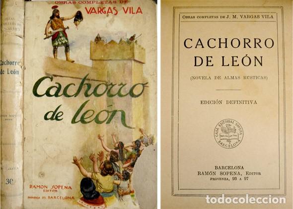 Libros antiguos: VARGAS VILA, José María. Cachorro de león. Novela de almas rústicas. Edición definitiva. 1936.
