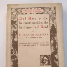 Libros antiguos: DEL REY Y DE LA INSTITUCION DE LA DIGNIDAD REAL MUNDO LATINO 1930 MADRID