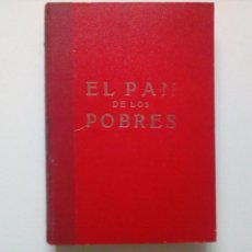 Libros antiguos: EL PAN DE LOS POBRES - E.PÉREZ ESCRICH - EL MERCANTIL VALENCIANO.. Lote 129346892