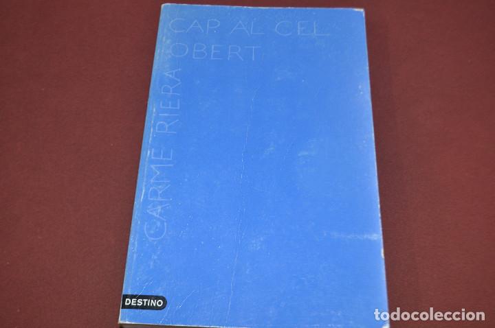 Libros antiguos: Cap al cel obert - Carme Riera - DESTINO - NOB - Foto 1