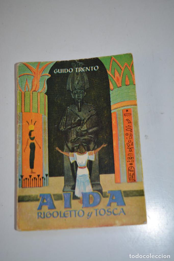 Libros antiguos: AIDA,RIGOLETO Y TOSCA,DE GUIDO TRENTO.ENCICLOPEDIA PULGA