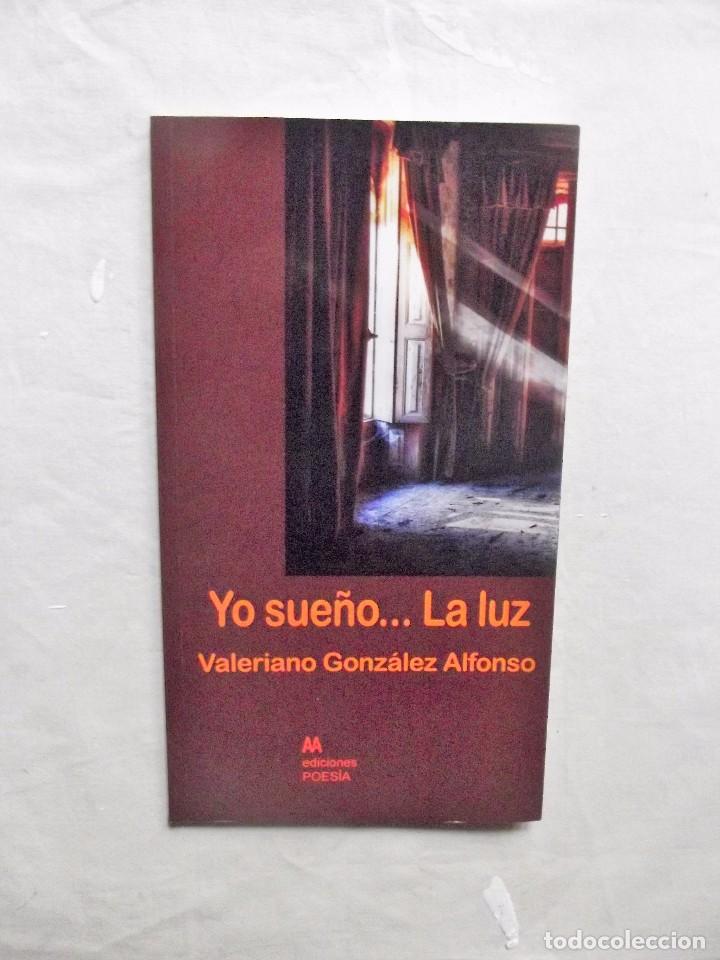 Libros antiguos: YO SUE&Ntilde;O ..... LA LUZ DE VALERIANO GONZALEZ ALFONSO - Foto 1